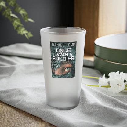 Once I Was A Soldier - Frosted Pint Glass