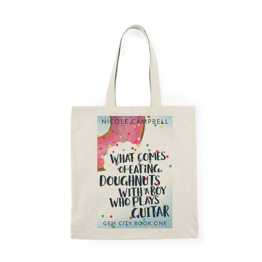 What Comes of Eating Doughnuts With a Boy Who Plays Guitar - Natural Tote Bag