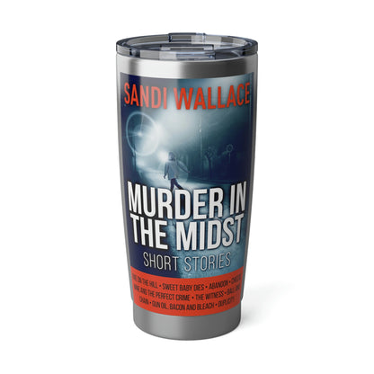 Murder In The Midst - 20 oz Tumbler