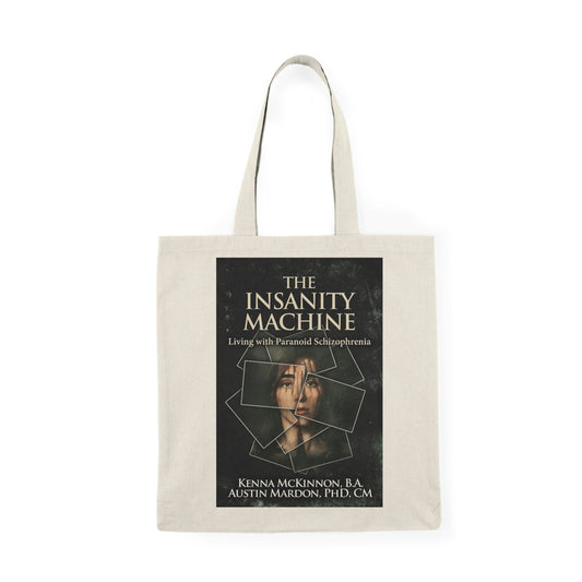 The Insanity Machine - Life with Paranoid Schizophrenia - Natural Tote Bag