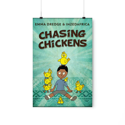 Chasing Chickens - Matte Poster