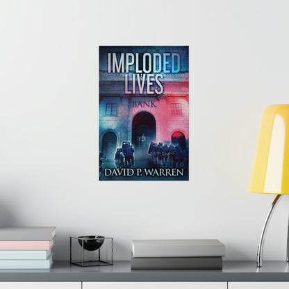 Imploded Lives - Matte Poster