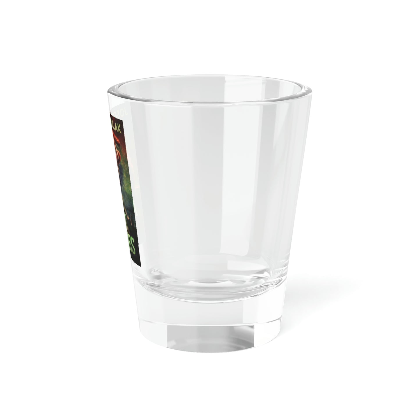 Ashes to Ashes - Shot Glass, 1.5oz