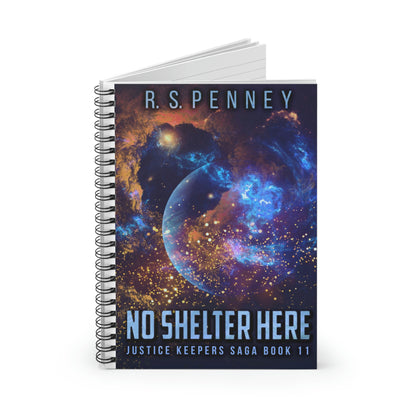 No Shelter Here - Spiral Notebook