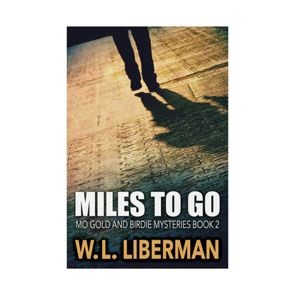 Miles To Go - Rolled Poster