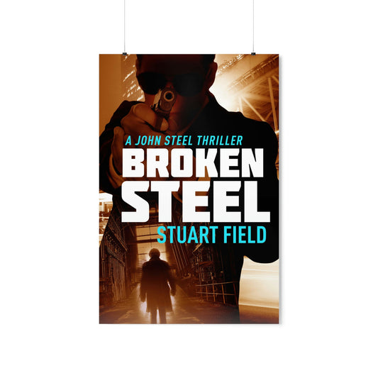 Broken Steel - Matte Poster