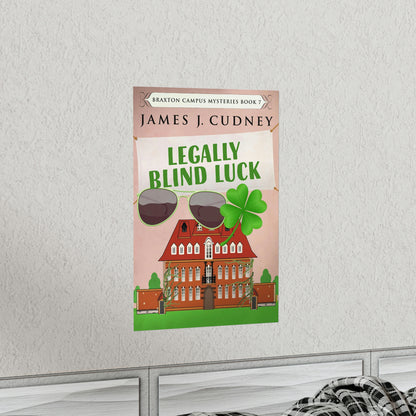 Legally Blind Luck - Matte Poster