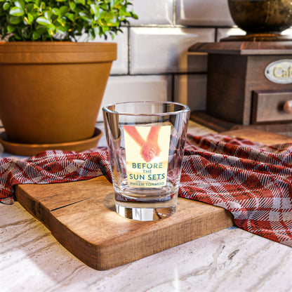 Before The Sun Sets - Shot Glass, 1.5oz