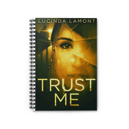 Trust Me - Spiral Notebook