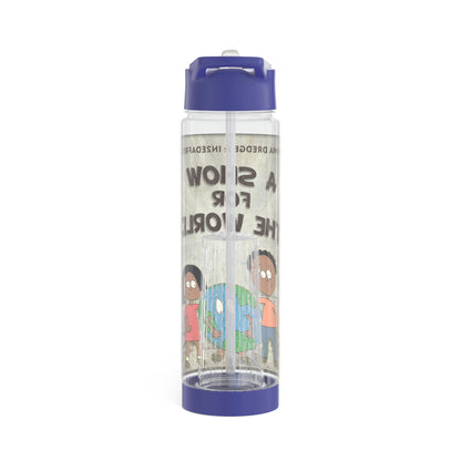 A Show For The World - Infuser Water Bottle