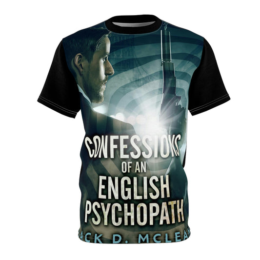 Confessions Of An English Psychopath - Unisex All-Over Print Cut & Sew T-Shirt