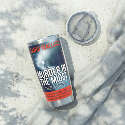 Murder In The Midst - 20 oz Tumbler