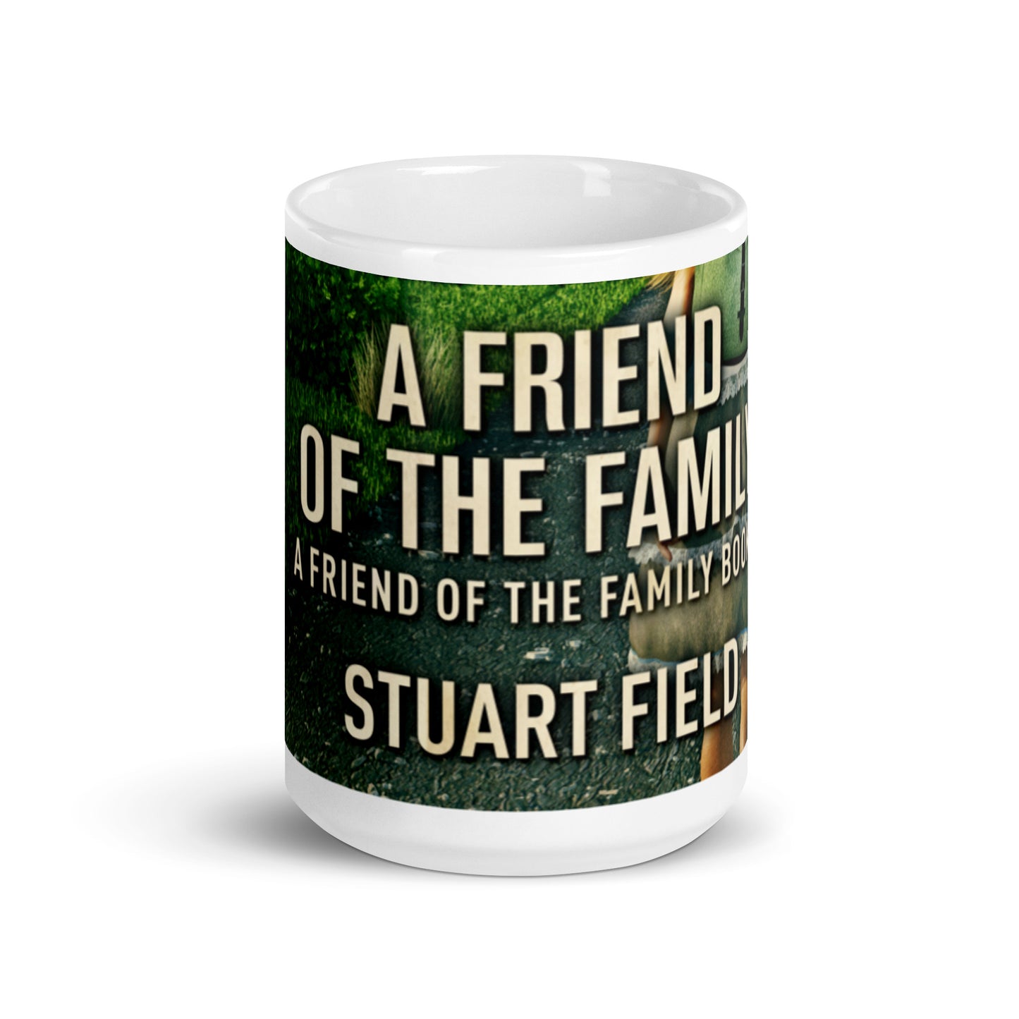 A Friend Of The Family - White Coffee Mug