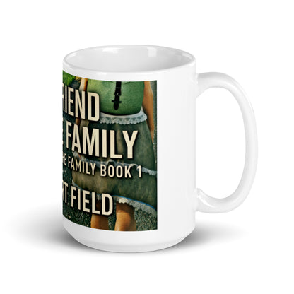 A Friend Of The Family - White Coffee Mug